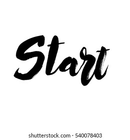 Start hand drawn lettering design. Inspirational inscription card with calligraphy. Start handwritten dark brush pen lettering isolated on white background. Vector illustration stock vector.