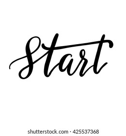 Start, hand lettering vector. Modern calligraphy pen and ink.