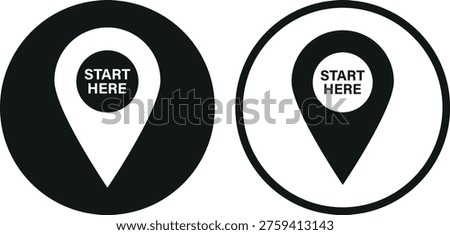 Start here location pin icon set in two styles . Start here map pin icon . Vector illustration