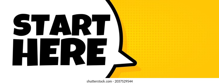 Start here. Speech bubble banner with Start here text. Loudspeaker. For business, marketing and advertising. Vector on isolated background. EPS 10.