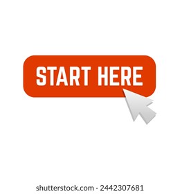 Start here text button template Isolated on white background