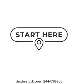 Start here text button template Isolated on white background