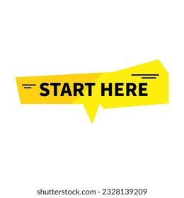 Start Here In Yellow Color And Unique Rectangle Shape For Promotion
