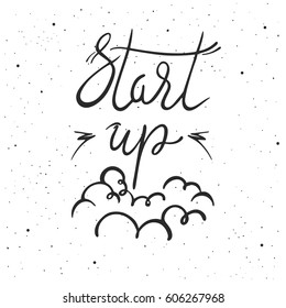 Start up lettering. Hand drawn vector illustration, greeting card, design, logo.
