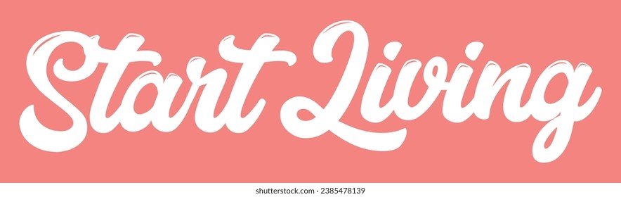 start living text on pink background.