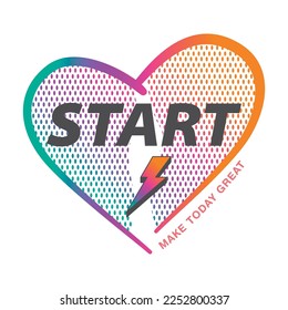 Start make today great  lettering heart   dot gradient abstract Graphic design print t  shirt fashion sport vector poster card