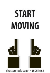 START MOVING typography vector illustration