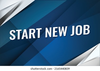 start new job word vector illustration blue 3d style for social media landing page, template, ui, web, mobile app, poster, banner, flyer, background, gift card, coupon, label, wallpaper