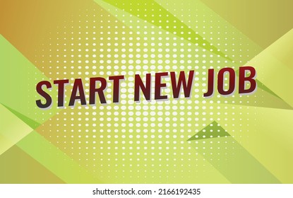start new job word vector illustration yellow 3d style for social media landing page, template, ui, web, mobile app, poster, banner, flyer, background, gift card, coupon, label, wallpaper