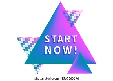 Start now banner or poster. Vector sport workout motivation quote. Inspirational slogan to start at the very same moment. Calligraphic quote text, holographic background. Positive slogan.