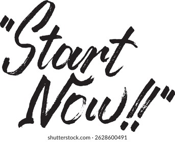 "Start now" brush cursive lettering