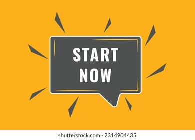 Start Now Button. Speech Bubble, Banner Label Start Now