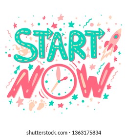 Start now hand drawn vector lettering. Motivational quote. Phrase, slogan poster, banner template