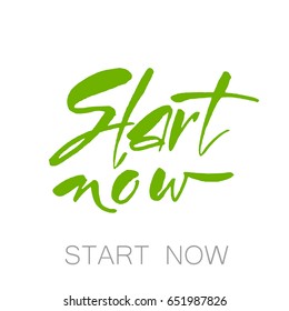 Start now. Hand painted brush lettering. 