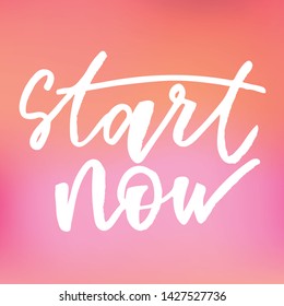 Start now -handwritten text. Design print for sticker, badge, greeting card, poster, clothes, notebook, diary. Vector illustration on colorful background.  