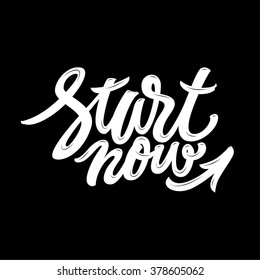 'Start now'.
Inspirational and motivational quotes. Hand painted brush lettering and custom typography for your designs: t-shirts, bags, for posters, invitations, cards, etc.