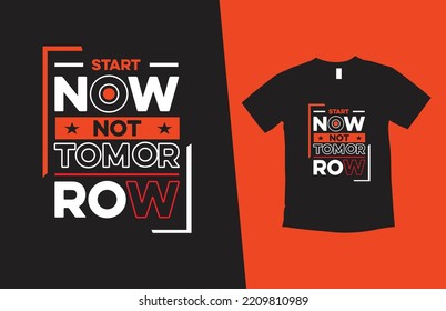 start now not tomorrow modern typography inspirational lettering quotes t shirt design suitable for print design