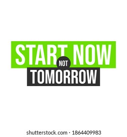 Start now not tomorrow quote motivational background vector