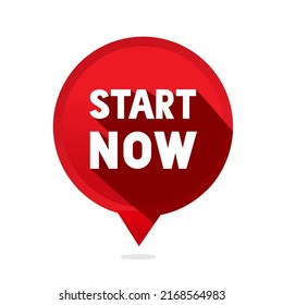 Start now speech bubble banner icon.  Motivation, success, inspiration concept. Flat style vector illustration.