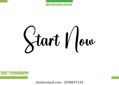 Start Now Stylish Typography Text Motivational Quotes