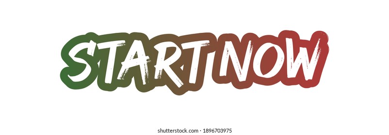 Start Now. text art. Hand drawn lettering. 