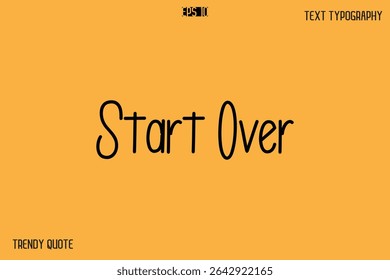 Start Over  Modern Text Calligraphy Quotation For T-Shirt Designs