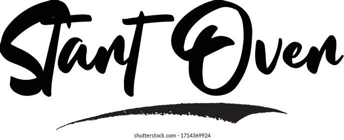 Start Over Phrase Calligraphy Handwritten Lettering for Posters, Cards design, T-Shirts. 
Saying, Quote on White Background