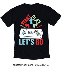 Start Play Let's Go Gaming T-shirt Design.