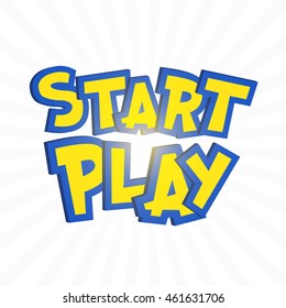 Start play phrase in go cartoon style. Typography element template for banners and game assets.