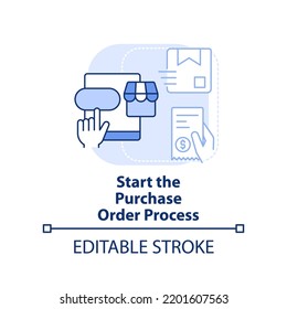 Start purchase order process light blue concept icon. Step for procurement planning abstract idea thin line illustration. Isolated outline drawing. Editable stroke. Arial, Myriad Pro-Bold fonts used