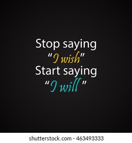 Start saying I will - motivational inscription template
