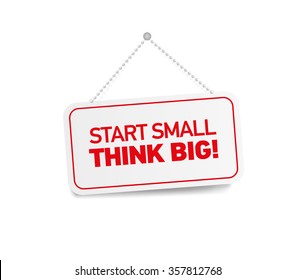 START SMALL THINK BIG