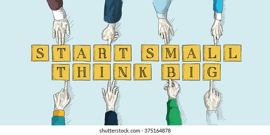 START SMALL THINK BIG