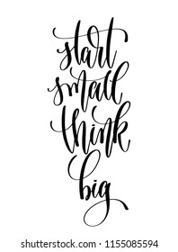 start small think big - hand lettering inscription text for back to school holiday design, calligraphy vector illustration