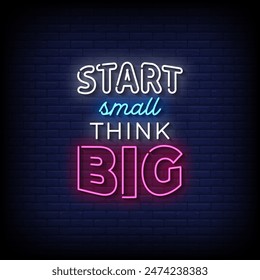 start small think big neon Sign on brick wall background vector