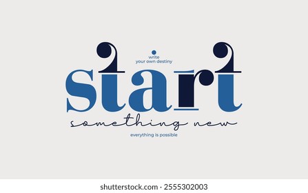 Start something new, abstract typography motivational quotes, modern design slogan. Vector illustration graphics  print t shirt, apparel, background, poster, banner, postcard or social media content.