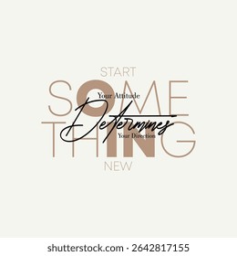 Start something new, abstract typography motivational quotes design slogan. Vector illustration graphics print t shirt, apparel, background, poster, banner, postcard and or social media content.