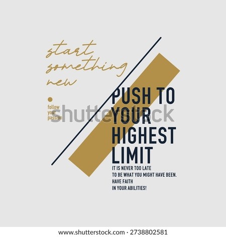 Start, something new, push your limit, abstract typography motivational quotes design slogan. Vector illustration graphics print t shirt, apparel, background, poster, banner, postcard and or social media content.
