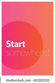 Start Somewhere Motivational Quote Vector Poster Design