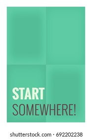 Start Somewhere Motivational Quote Vector Poster Design