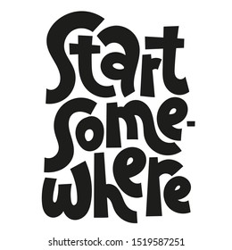 Start somewhere. Unique vector hand drawn lettering quote about principle of intermittent fasting, diet and weight loss, time-restricted eating, skip breakfast, daily eating window.