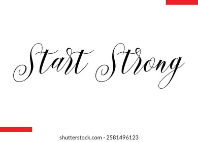 Start Strong Coffee text typography Saying