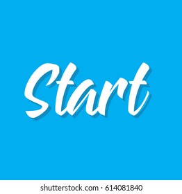 start, text design. Vector calligraphy. Typography poster. Usable as background.