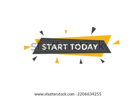 Start Today button. speech bubbles. Start Today text colorful web template. Vector Illustration
