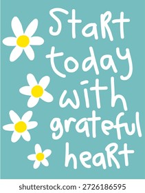 Comience hoy con una cita de Grateful Heart Daisy