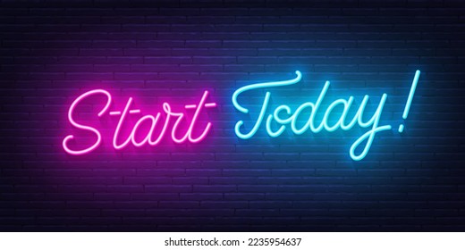 Start Today neon sign on brick wall background.