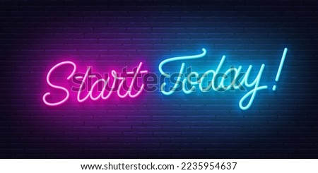Start Today neon sign on brick wall background.