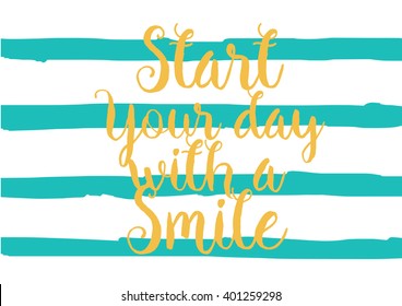 Start today with a smile inspirational inscription. Greeting card with calligraphy. Hand drawn lettering design. Photo overlay. Typography for banner, poster or apparel design. Isolated vector.