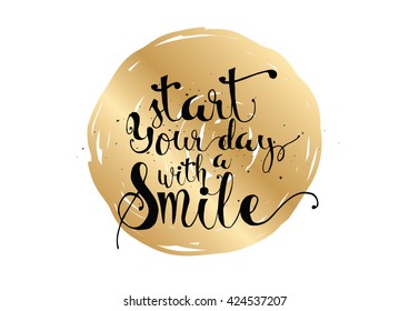 Start today with a smile inspirational inscription. Greeting card with calligraphy. Hand drawn lettering. Typography for invitation, banner, poster or clothing design. Vector quote.
