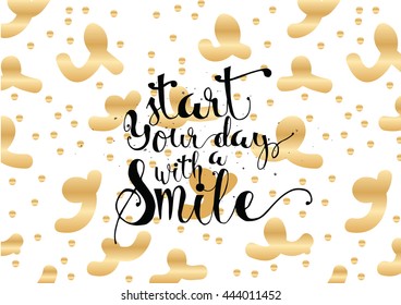 Start today with a smile inspirational inscription. Greeting card with calligraphy. Hand drawn lettering. Typography for invitation, banner, poster or clothing design. Vector quote.